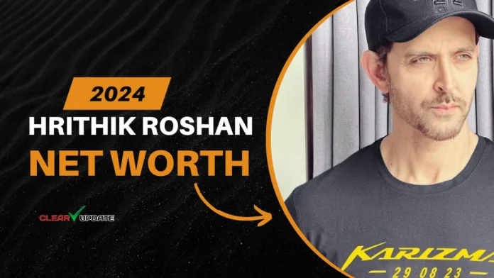 Hrithik Roshan Net Worth 2024