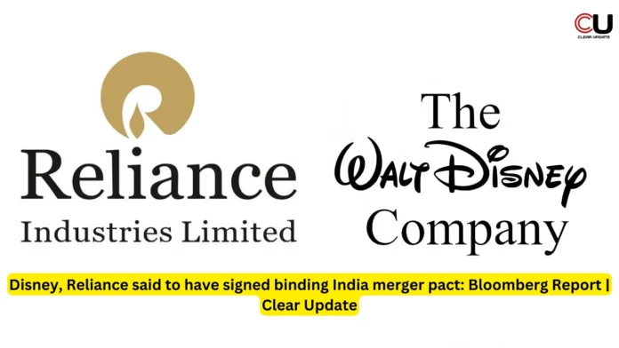 Bloomberg Report: Disney Reliance Allegedly Agree to Binding Merger Pact in India | Clear Update