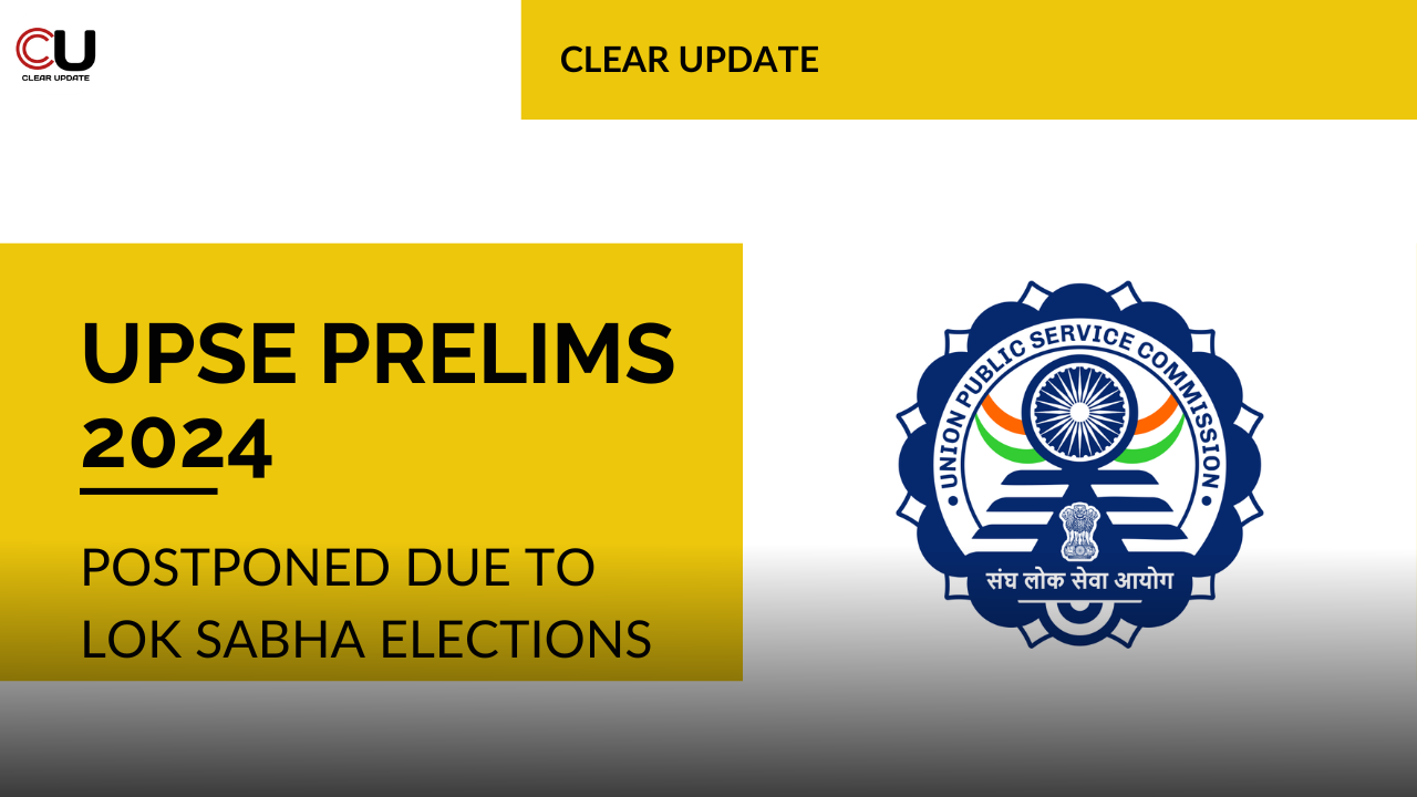 UPSC Prelims 2024: Postponed Due to Lok Sabha Elections, New Date Announced | Clear Update
