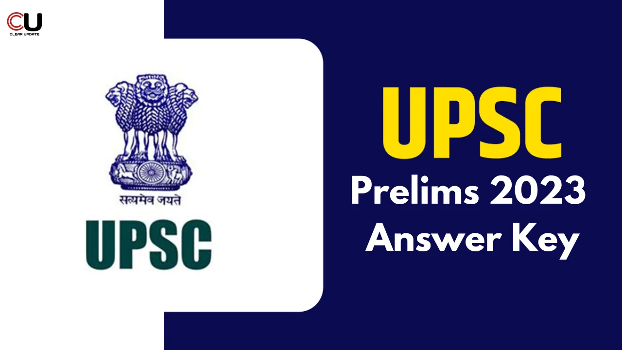 UPSC Prelims 2023 Answer Key: A Comprehensive Guide | Clear Update